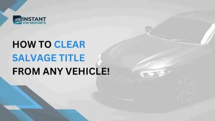 How to Clear Salvage Title from Any Vehicle