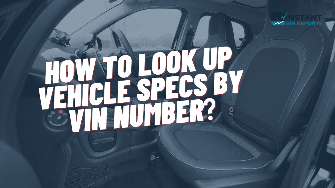 How to Look up Vehicle Specs by VIN Number