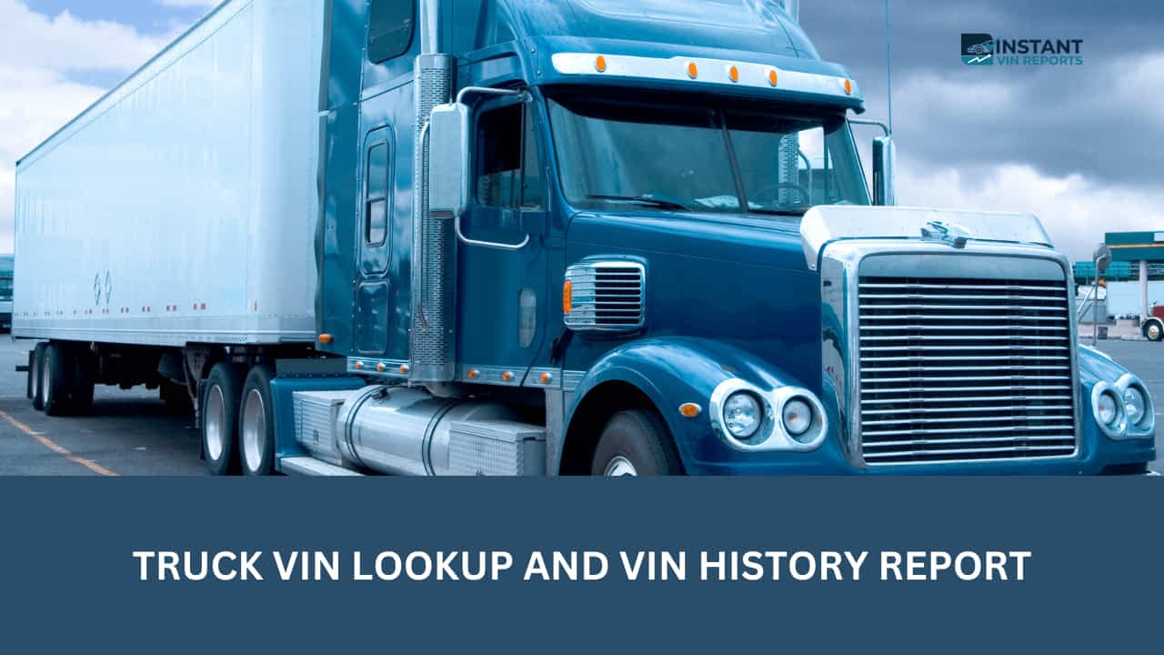 Truck VIN Lookup: How to Check a Truck History
