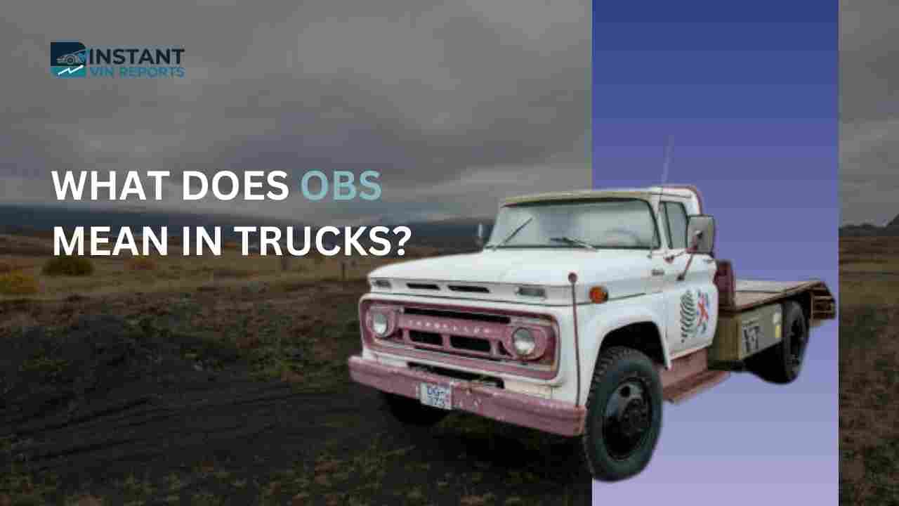 What Does OBS Mean in Trucks?