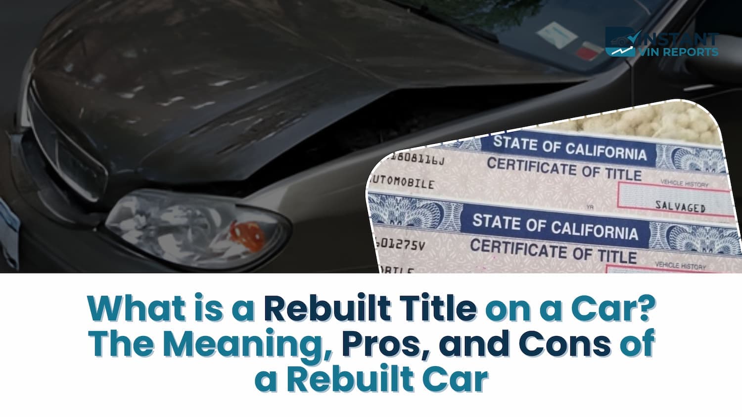 What is a Rebuilt Title on a Car?The Meaning, Pros, and Cons of a Rebuilt Car