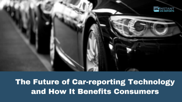 The future of car-reporting technology and how it benefits consumers