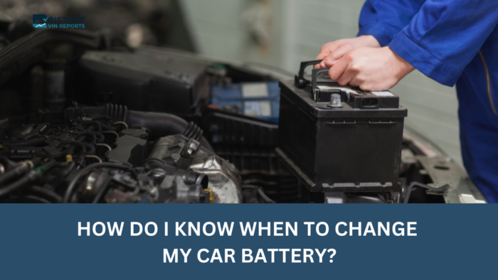 How Do I Know When to Change My Car Battery