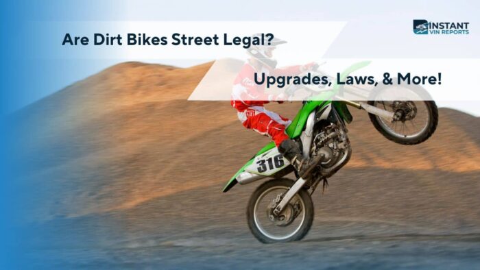 Are Dirt Bikes Street Legal? | Upgrades, Laws, & More