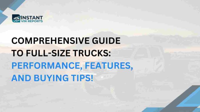 Comprehensive Guide to Full-Size Trucks_ Performance, Features, and Buying Tips!