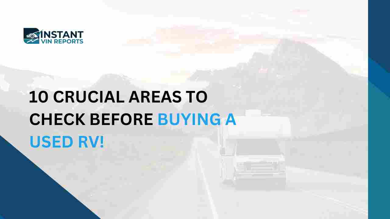 10 Crucial Areas to Check Before Buying a Used RV!
