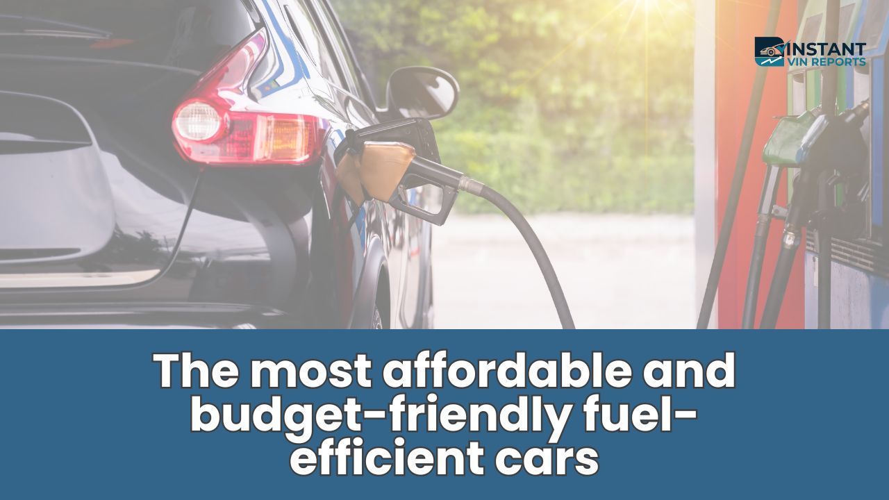 The most affordable and budget-friendly fuel-efficient cars