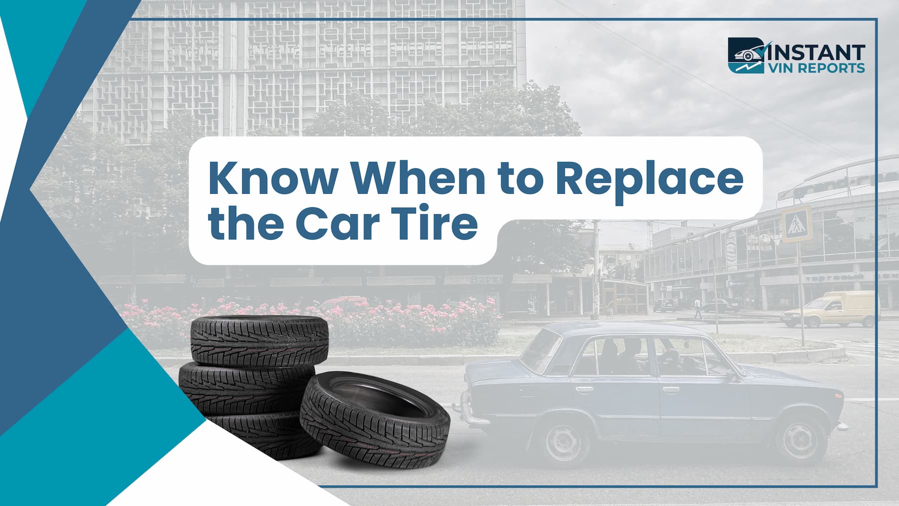 When to Replace Car Tires? Know the Right Time